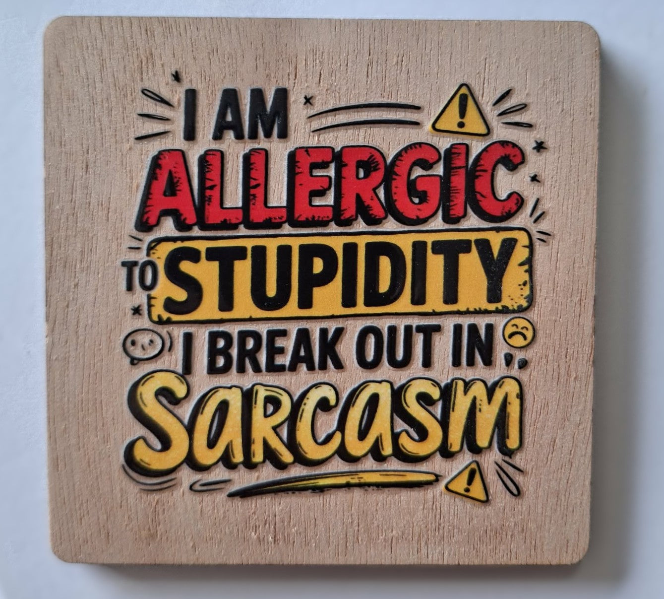 Add a little attitude to your fridge! - I am allergic to Stupidity