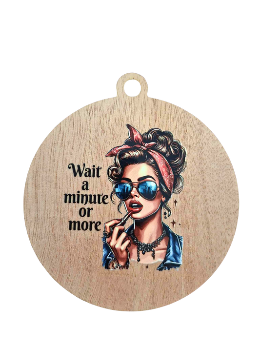 Retro Wait a minute or more magnet/hanger