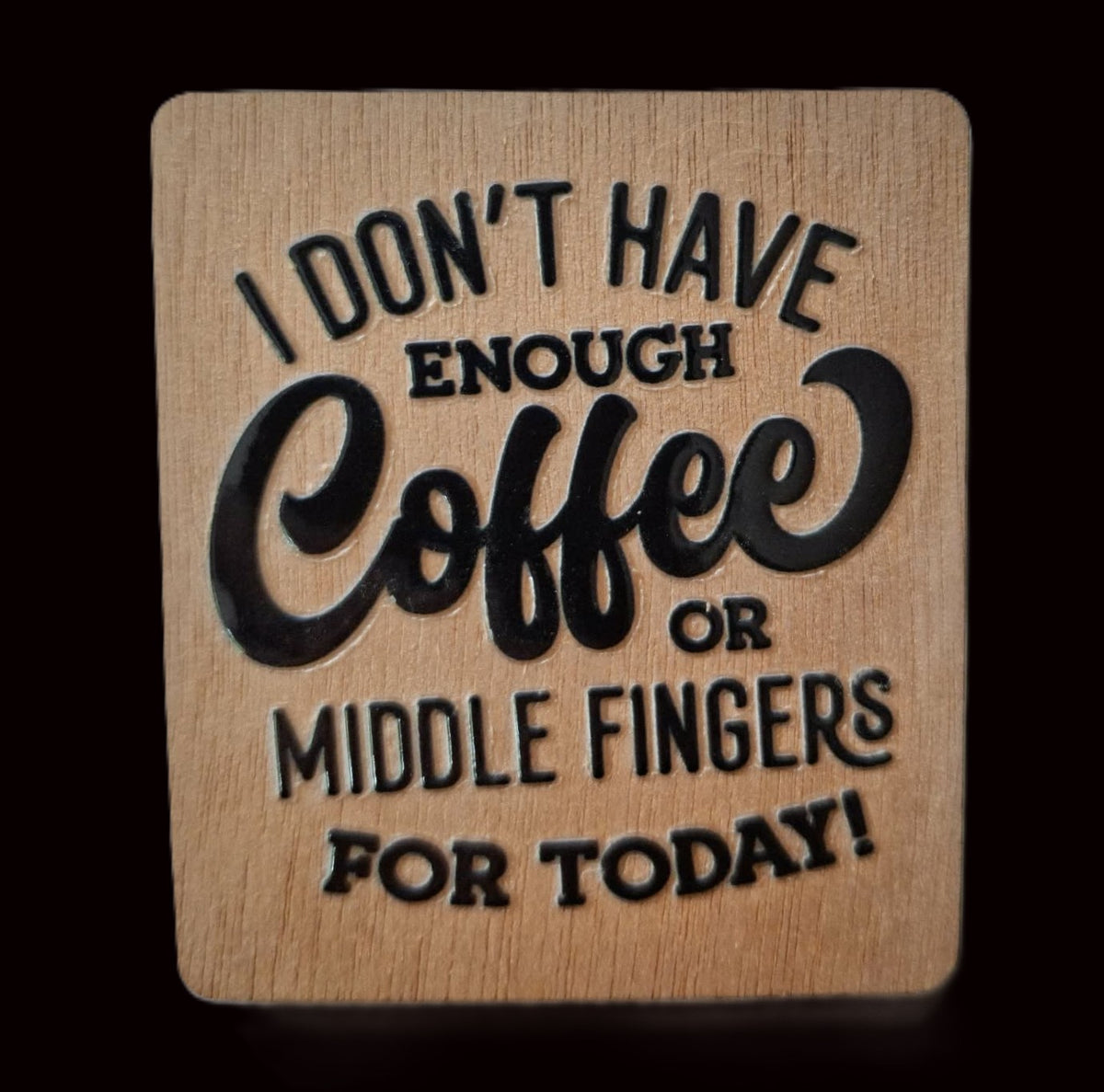 Office/Workplace Fridge Magnet - I Don't Have Enough Coffee or Middle Fingers for Today