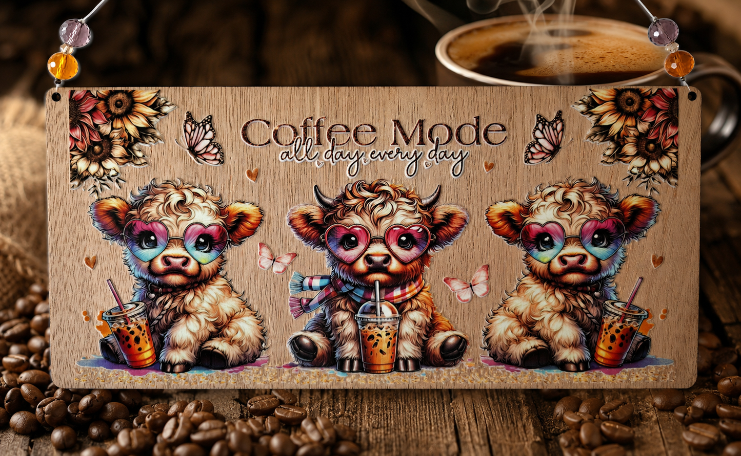 Coffee Mode - All Day Everyday Sign