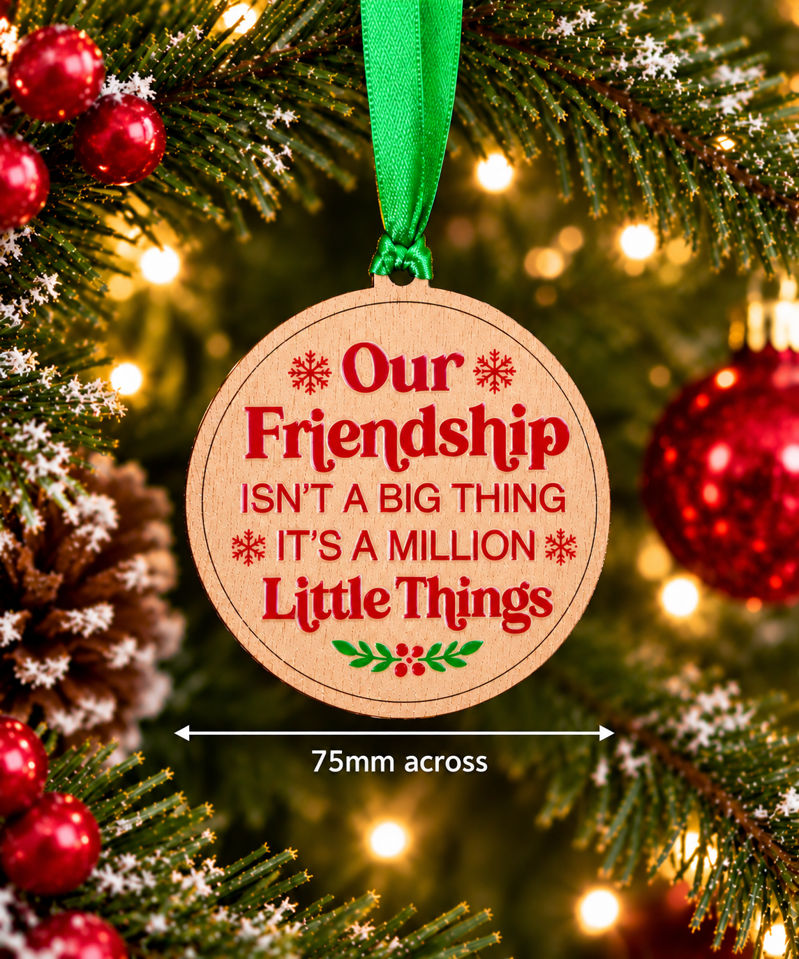 Our Friendship Isn't A Big Thing – Wooden Christmas Decoration