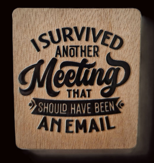 Office/Workplace Fridge Magnet - I Survived Another Meeting