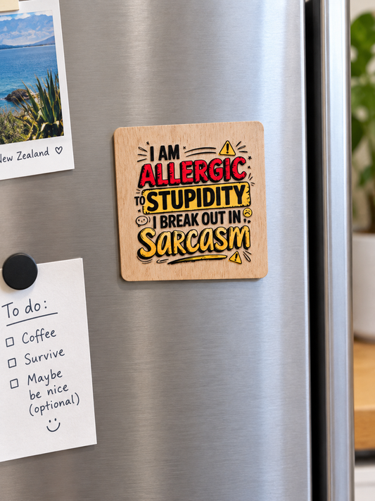 Add a little attitude to your fridge! - I am allergic to Stupidity