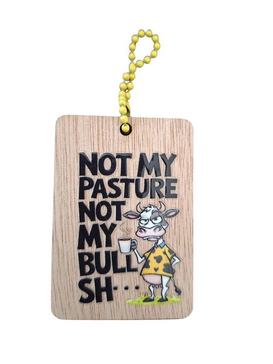 Comedy Key Chain - Not my pasture