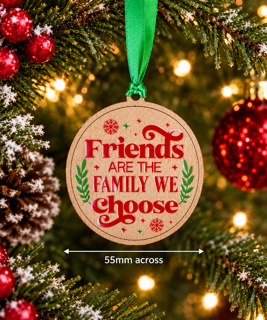 Friends Are the Family We Choose – Wooden Christmas Decoration