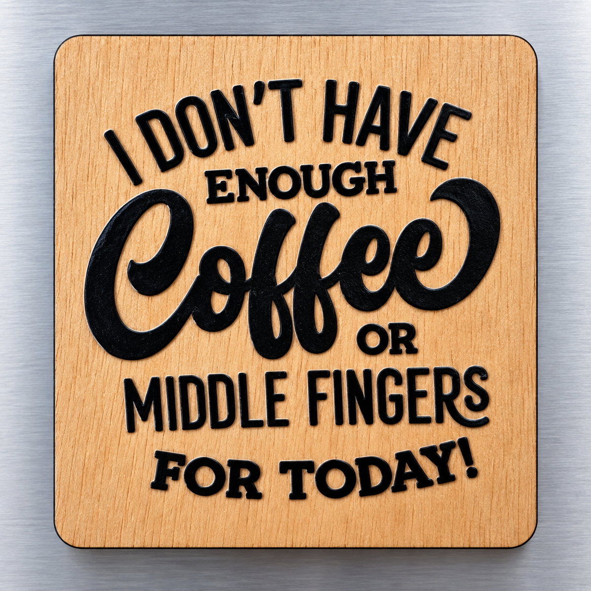 Funny Office Fridge Magnet - I Don't Have Enough Coffee or Middle Fingers for Today