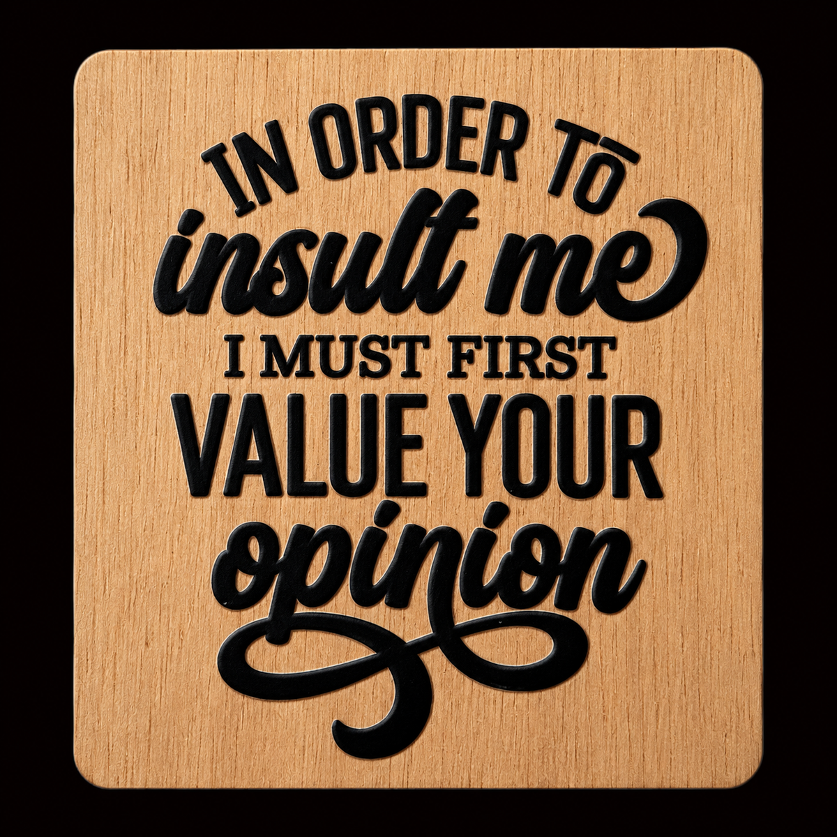 Funny Office Fridge Magnet - In Order to Insult Me