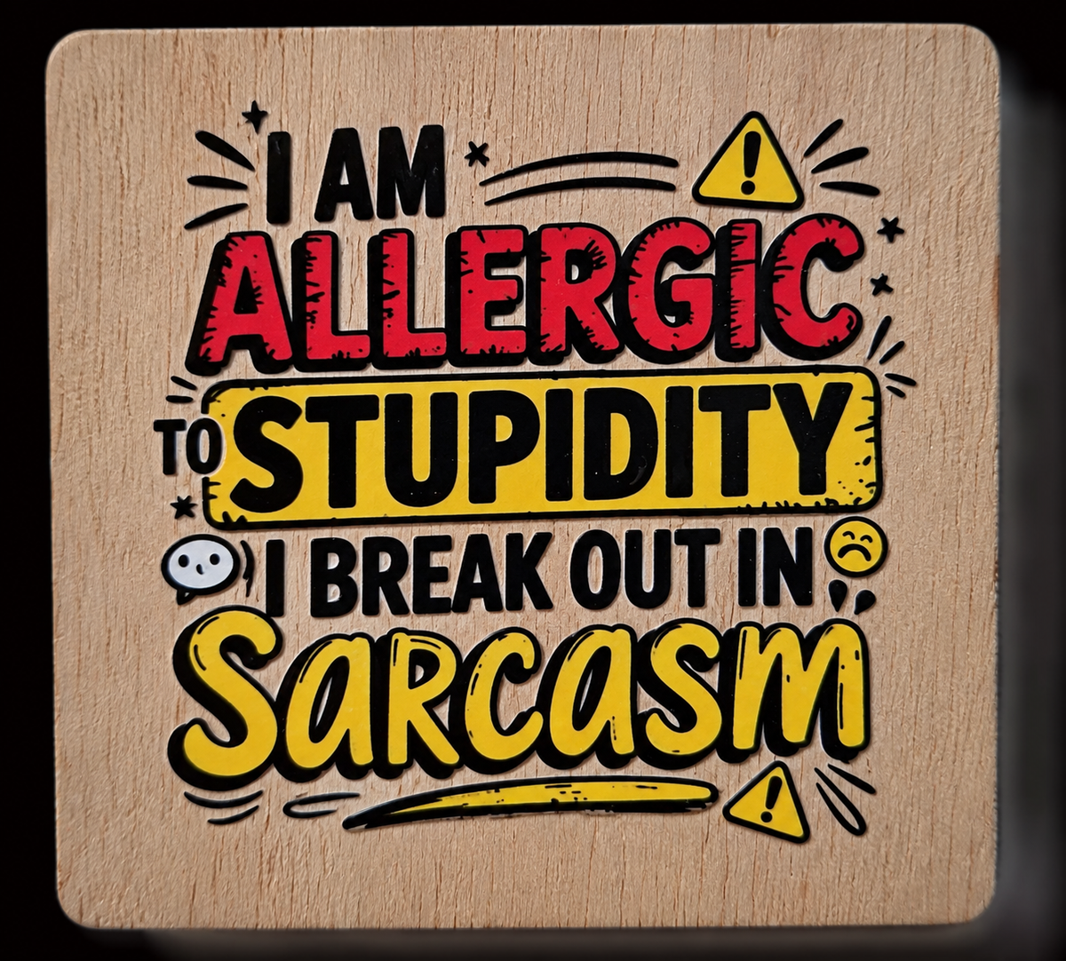 Add a little attitude to your fridge! - I am allergic to Stupidity