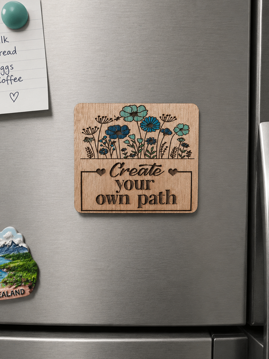 Motivational fridge magnet sign - Create your own path - made in NZ
