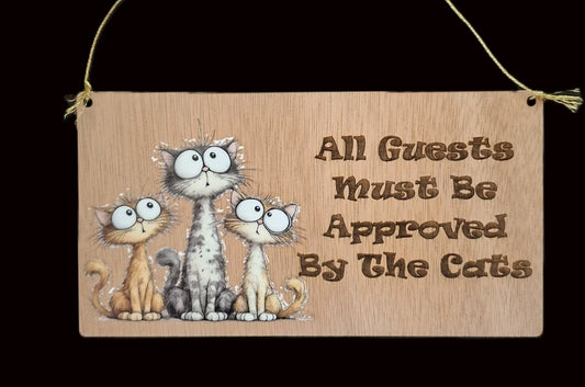 Cat Lover Wooden Sign - All Guests Must Be Approved by the Cats