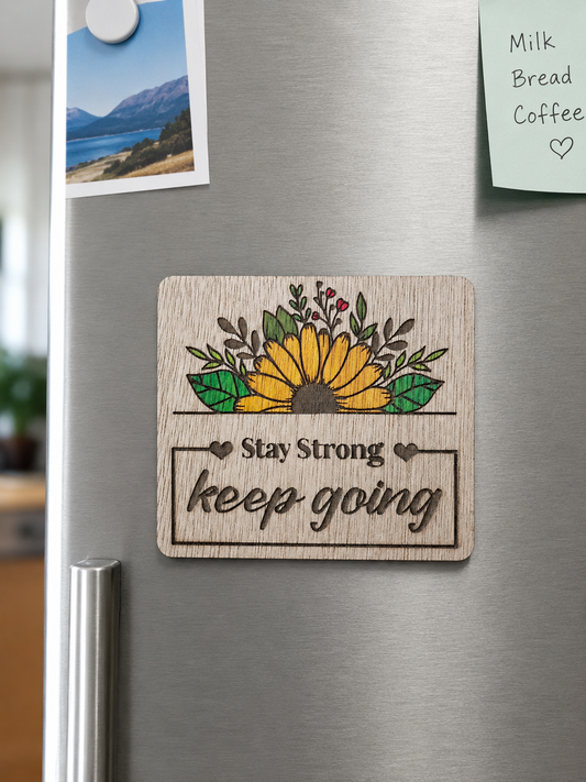 Motivational fridge magnet sign -Stay strong, keep going