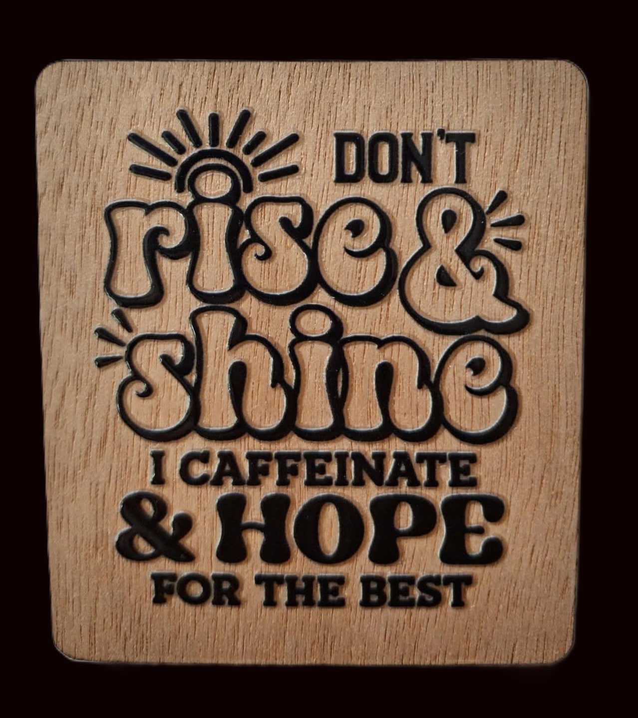 Office/Workplace Fridge Magnet - Rise and Shine