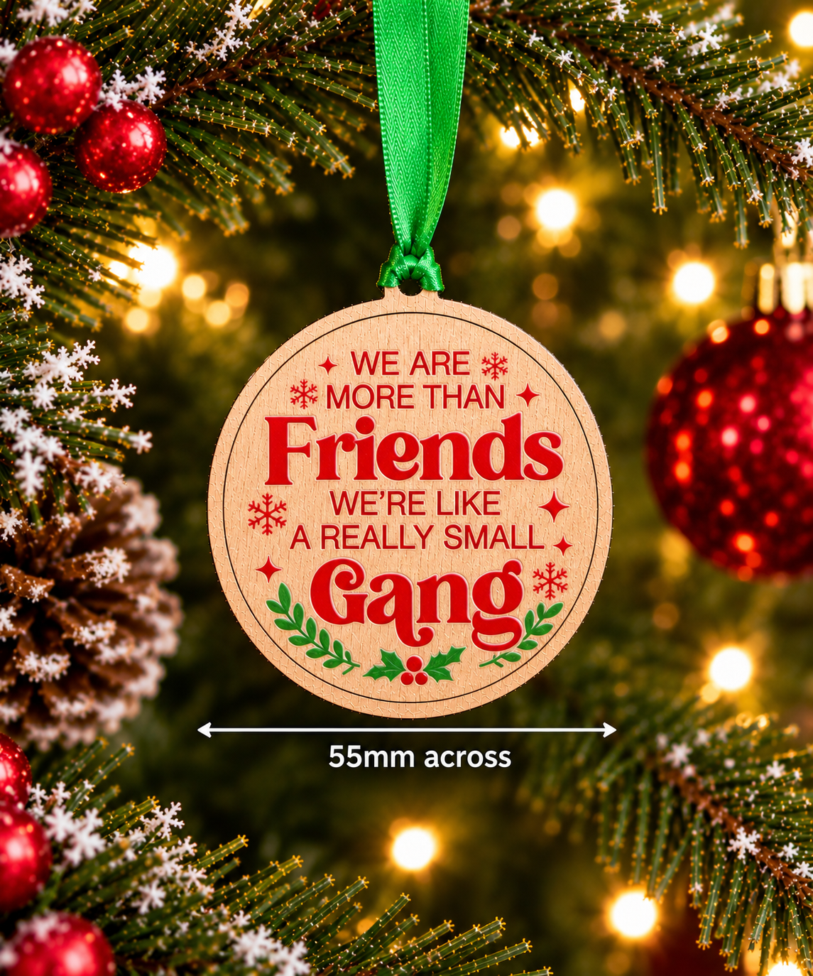 We're Like A Really Small Gang – Wooden Christmas Decoration