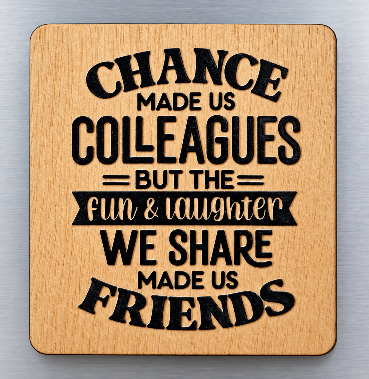 Funny Office Fridge Magnet - Chance Made us Colleagues